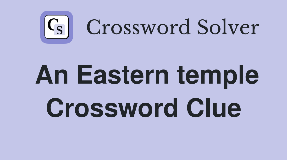 An Eastern temple Crossword Clue