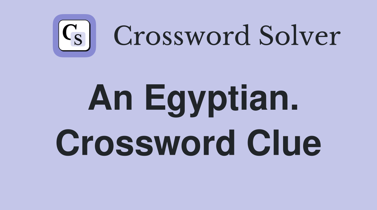 An Egyptian. Crossword Clue