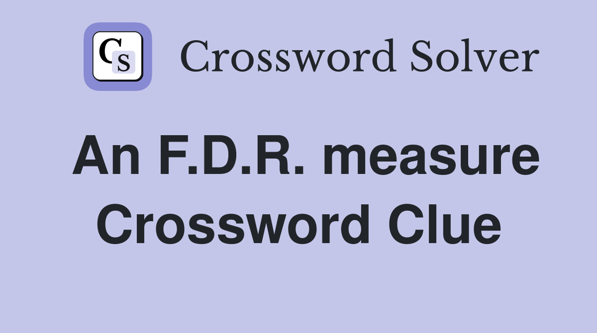 An F.D.R. measure Crossword Clue