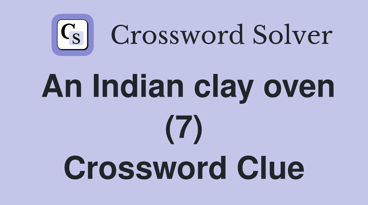 An Indian clay oven (7) Crossword Clue