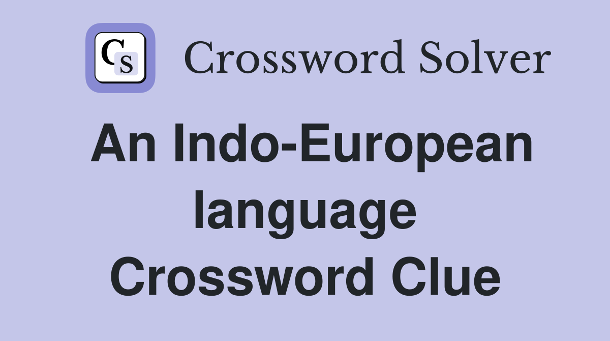 An Indo-European language Crossword Clue
