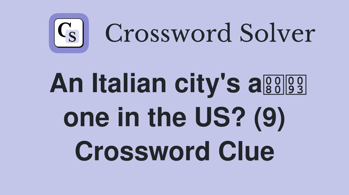 An Italian city's a one in the US? (9) Crossword Clue
