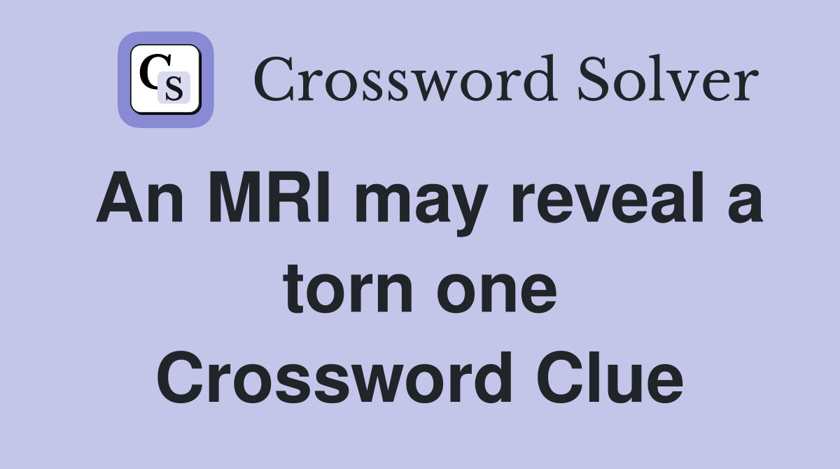 An MRI may reveal a torn one Crossword Clue