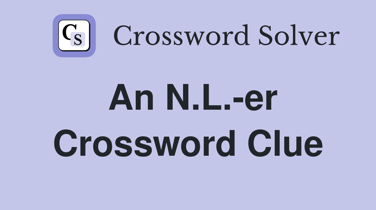 An N.L.-er Crossword Clue