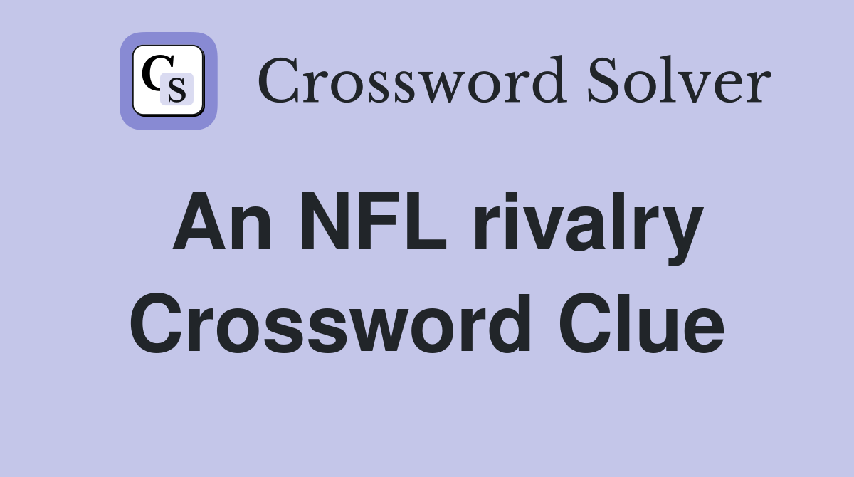 An NFL rivalry Crossword Clue