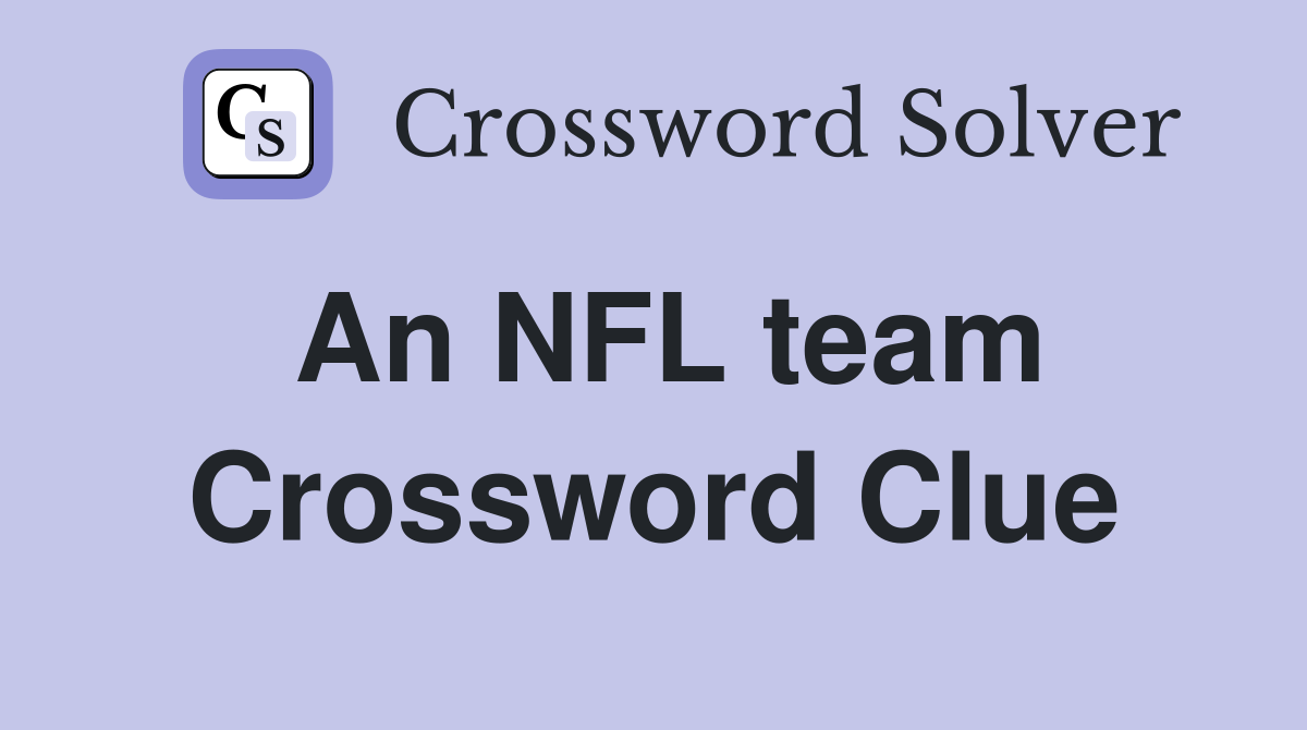 An NFL team Crossword Clue