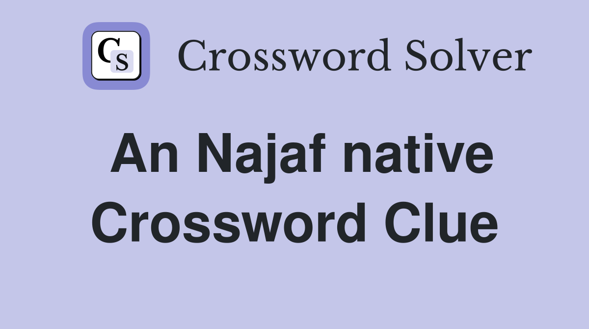 An Najaf native Crossword Clue