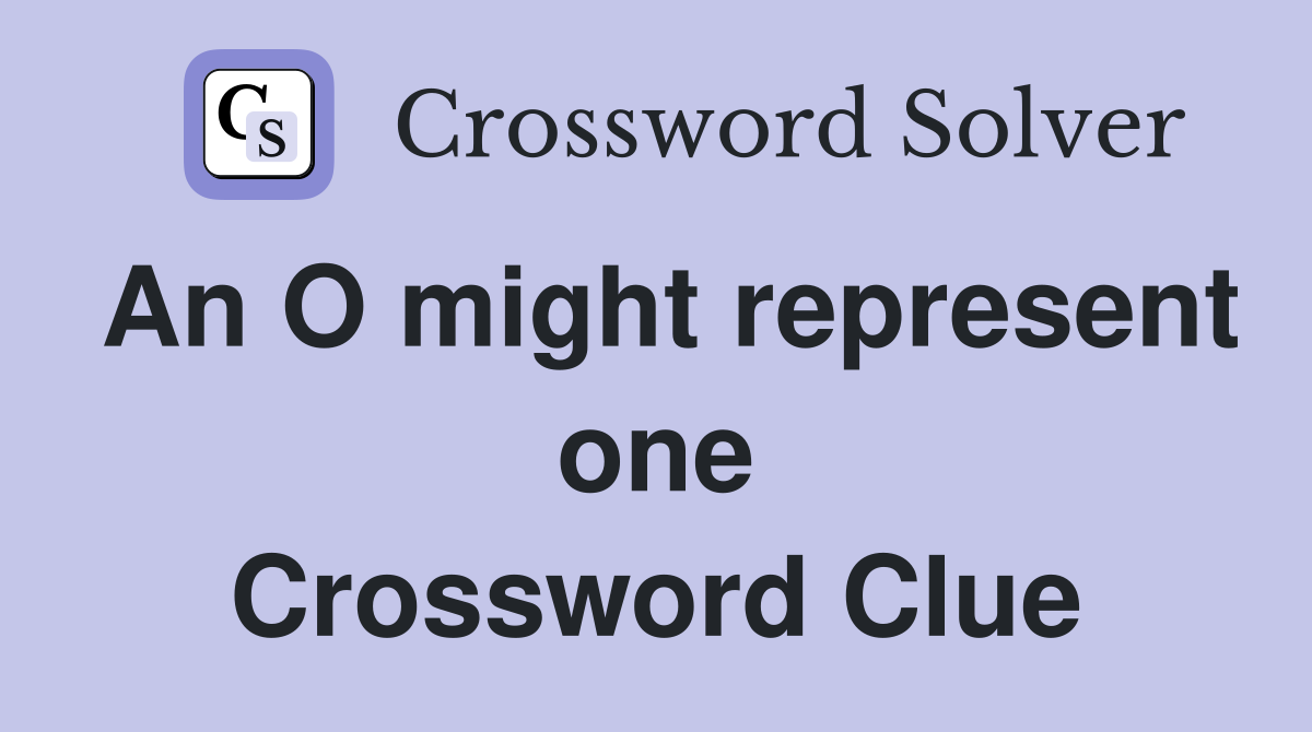 An O might represent one Crossword Clue