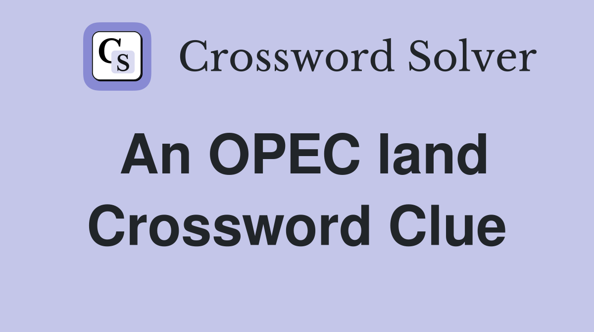 An OPEC land Crossword Clue