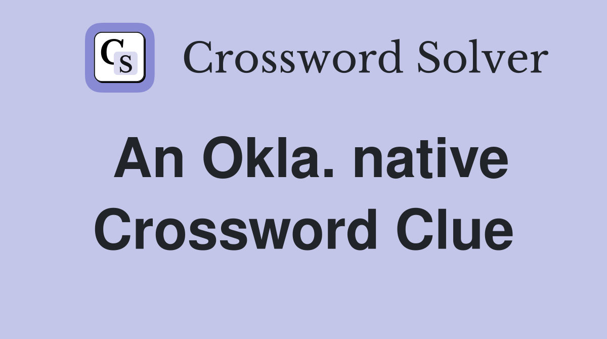 An Okla. native Crossword Clue