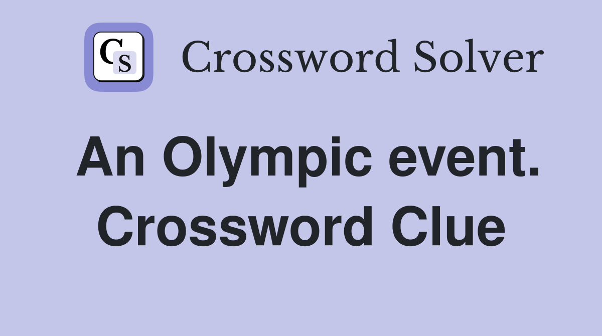 An Olympic event. Crossword Clue