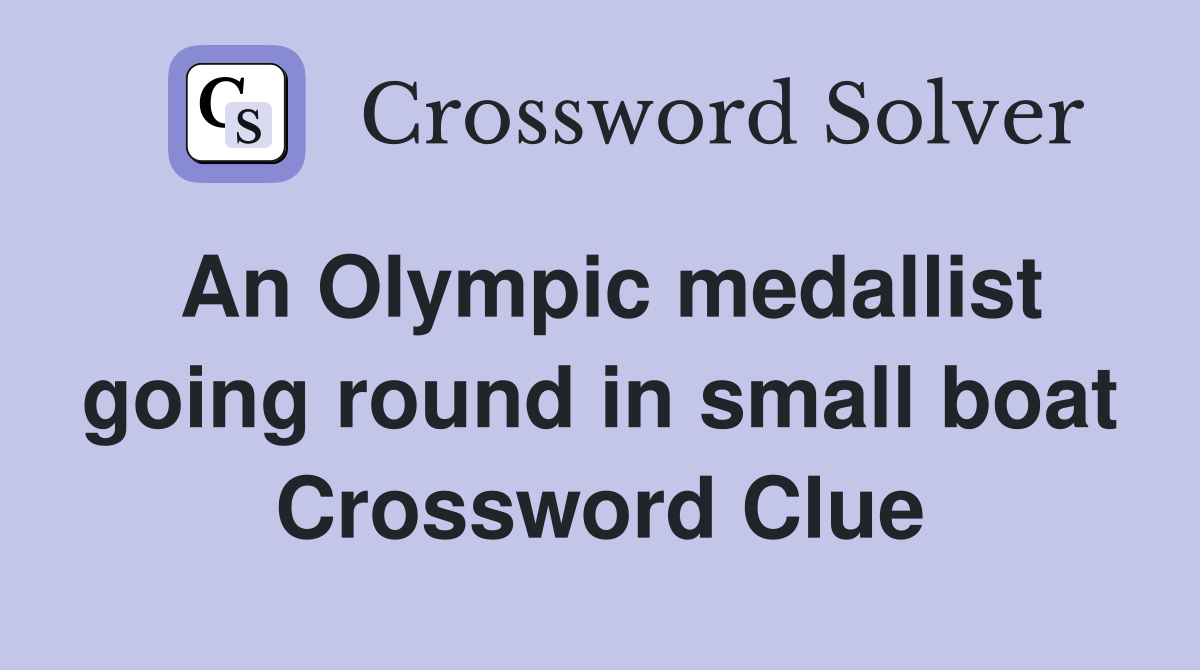 An Olympic medallist going round in small boat Crossword Clue