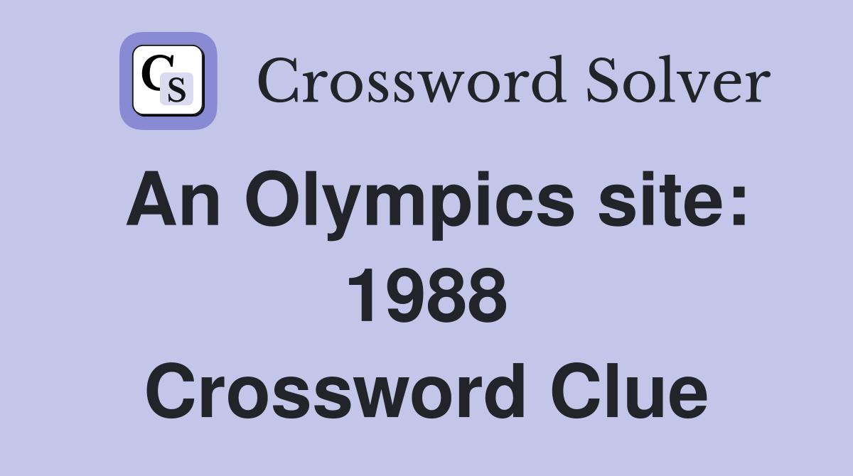 An Olympics site: 1988 Crossword Clue