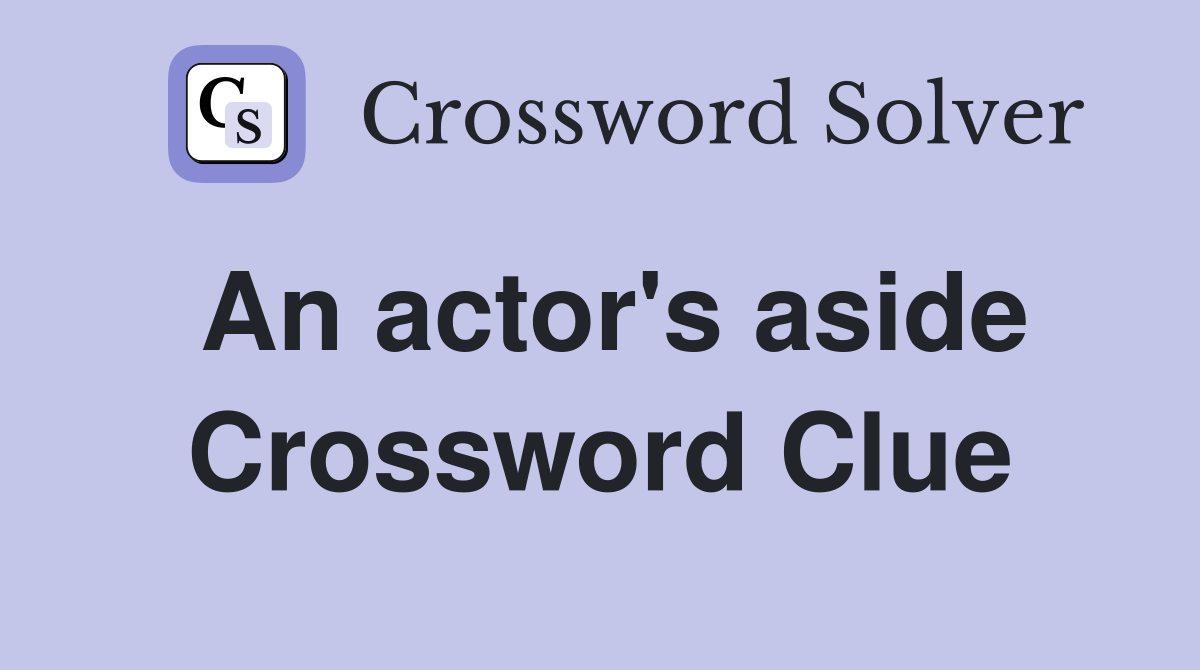 An actor's aside Crossword Clue