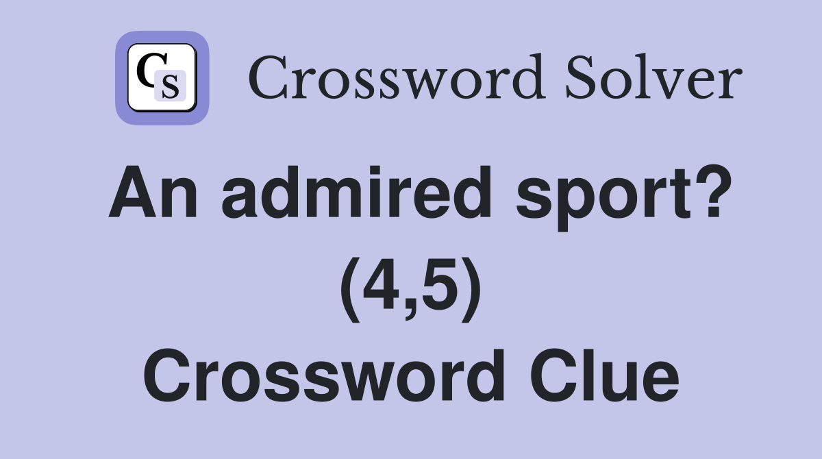 An admired sport? (4,5) Crossword Clue