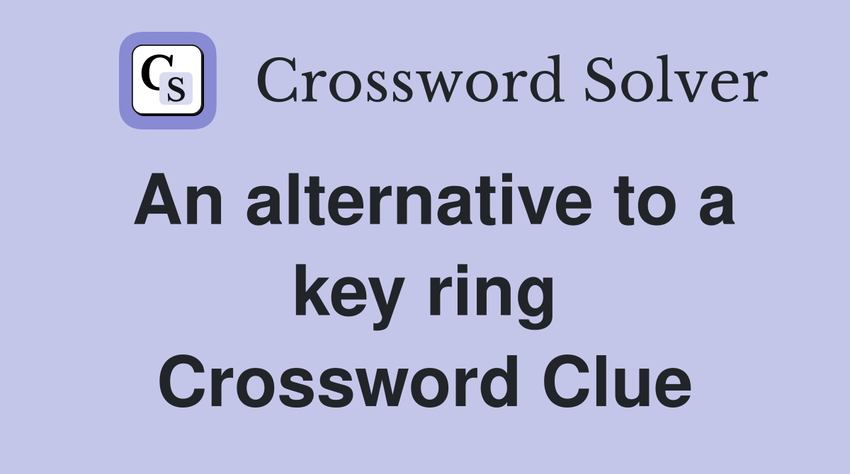 An alternative to a key ring Crossword Clue