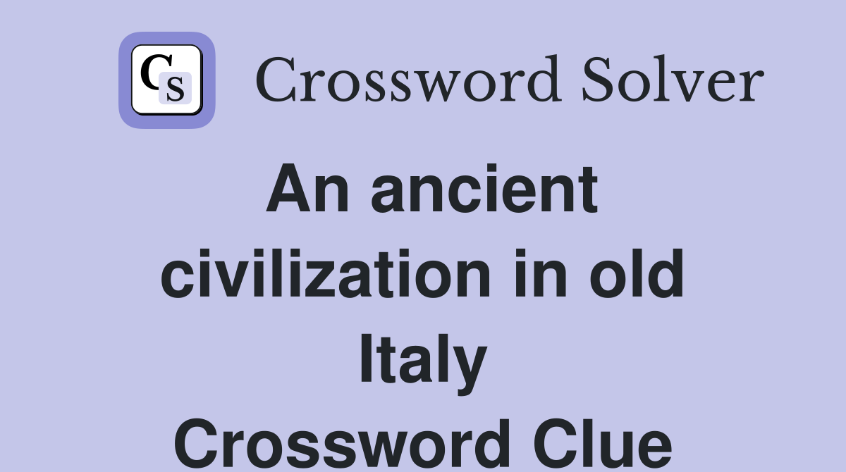 An ancient civilization in old Italy Crossword Clue