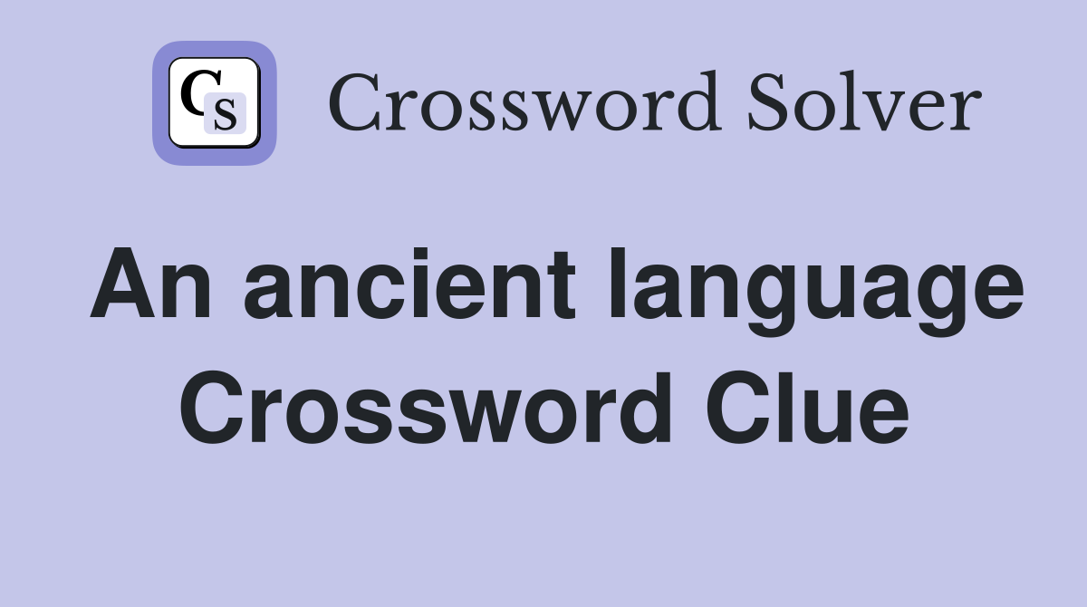An ancient language Crossword Clue