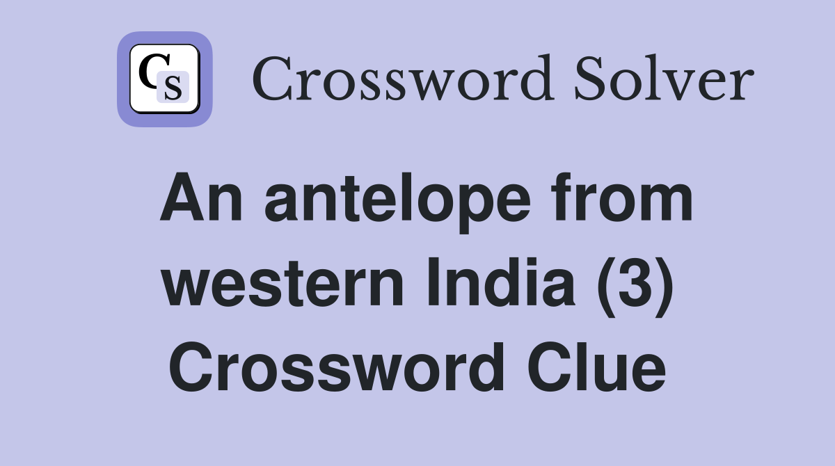 An antelope from western India (3) Crossword Clue