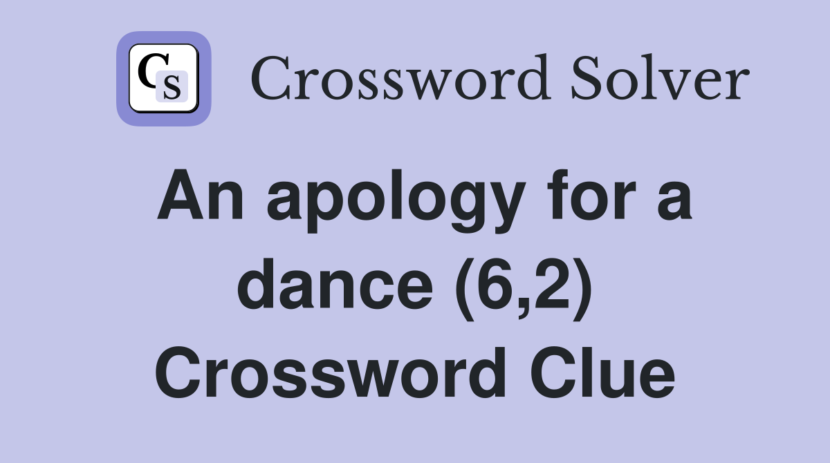 An apology for a dance (6,2) Crossword Clue