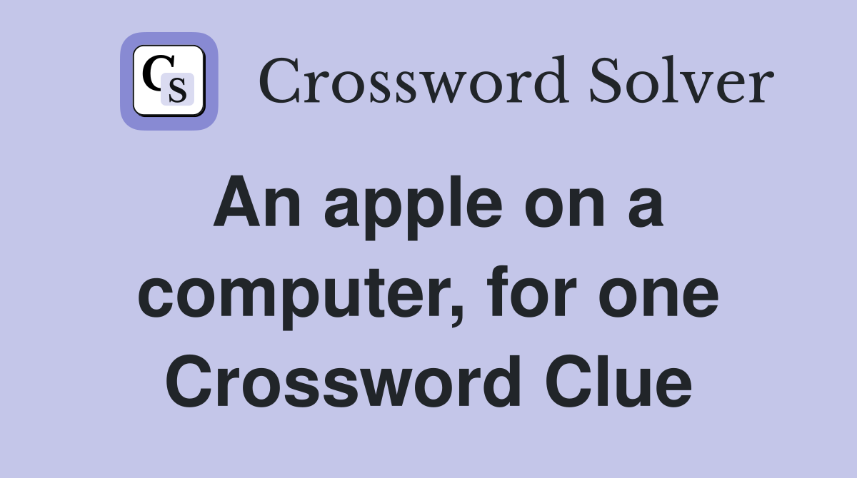 An apple on a computer, for one Crossword Clue