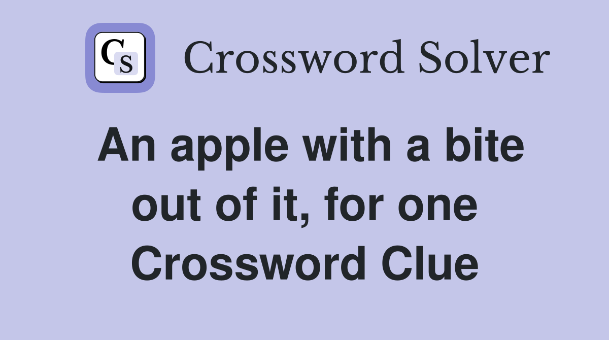 An apple with a bite out of it, for one Crossword Clue