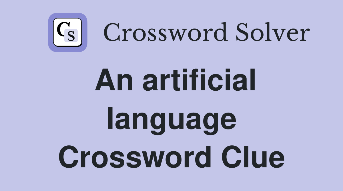 An artificial language Crossword Clue