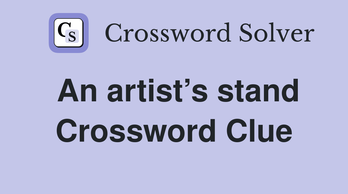 An artist’s stand Crossword Clue