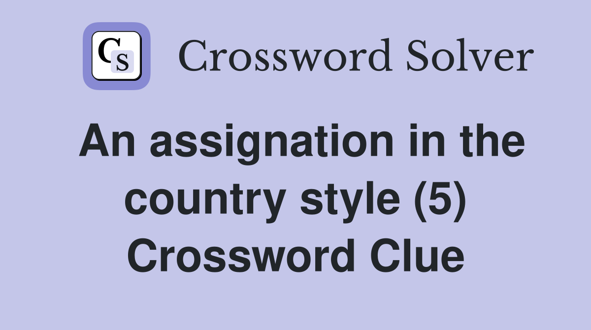 An assignation in the country style (5) Crossword Clue
