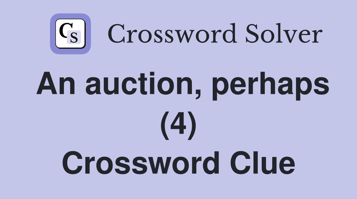 An auction, perhaps (4) Crossword Clue