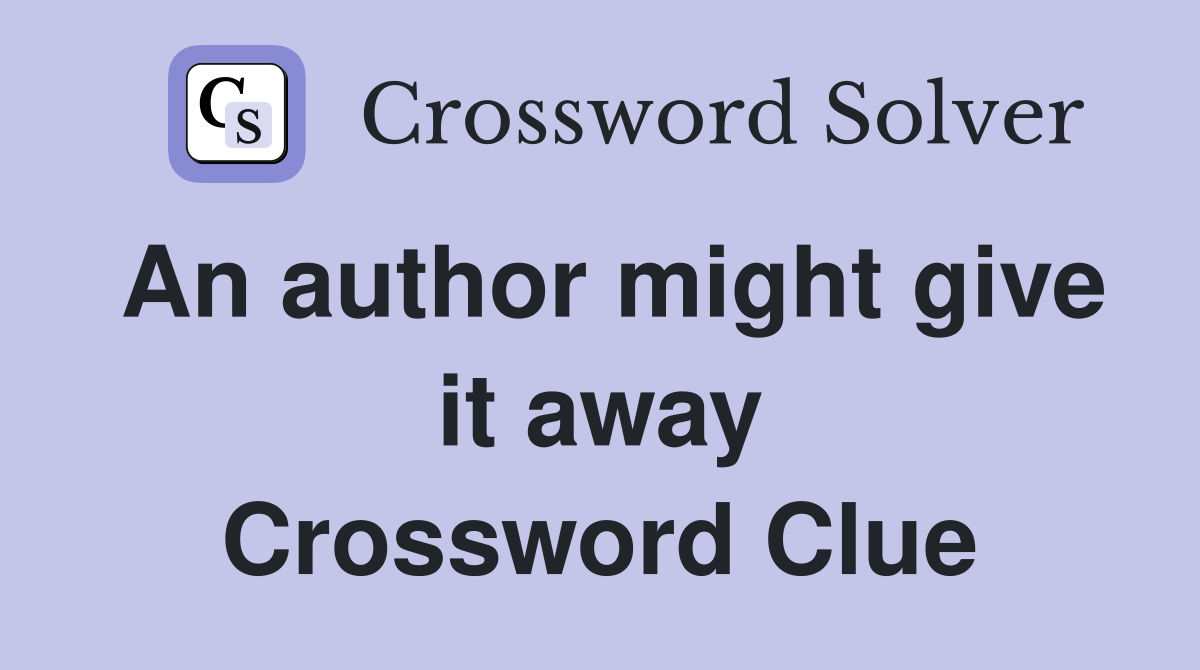 An author might give it away Crossword Clue