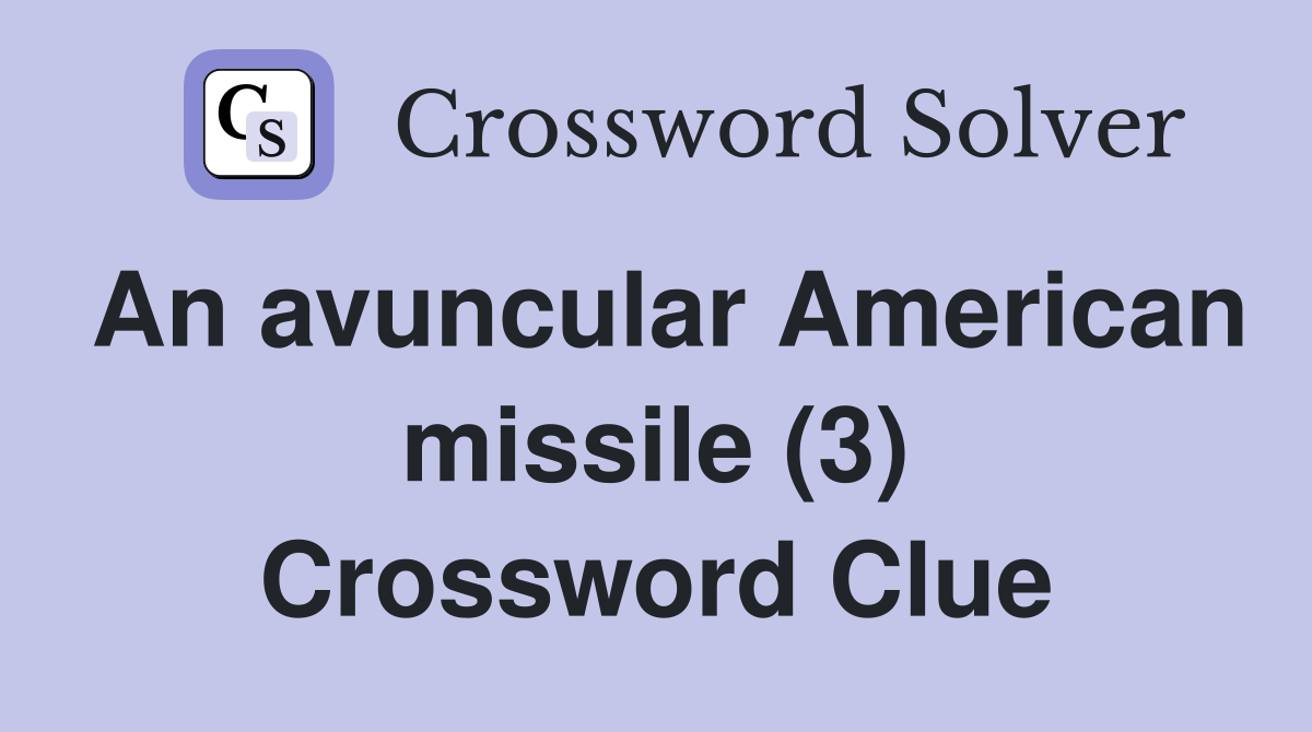 An avuncular American missile (3) Crossword Clue