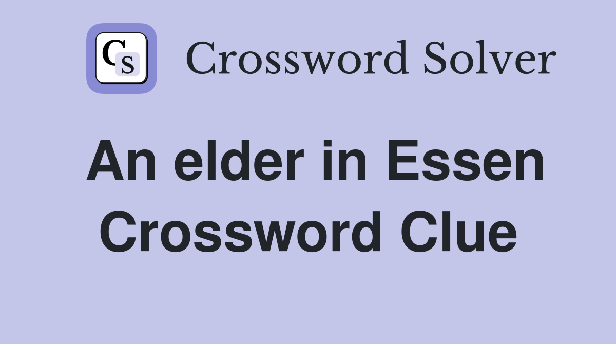 An elder in Essen Crossword Clue