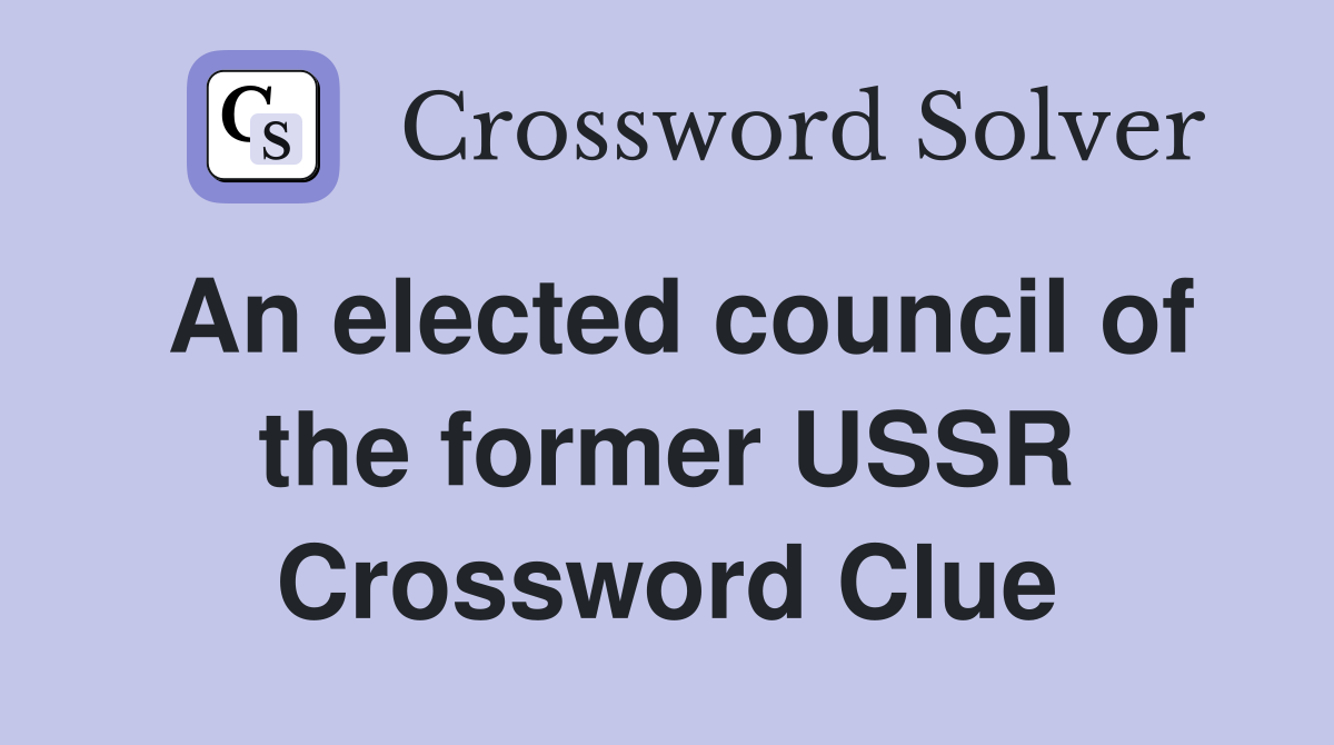 An elected council of the former USSR Crossword Clue