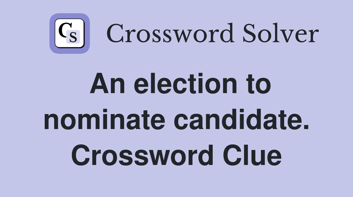 An election to nominate candidate. Crossword Clue