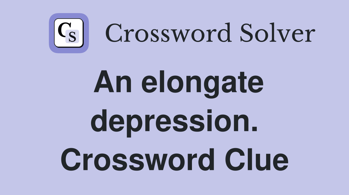 An elongate depression. Crossword Clue