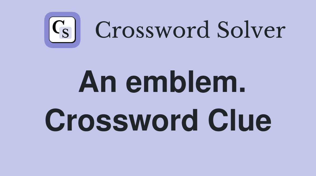 An emblem. Crossword Clue
