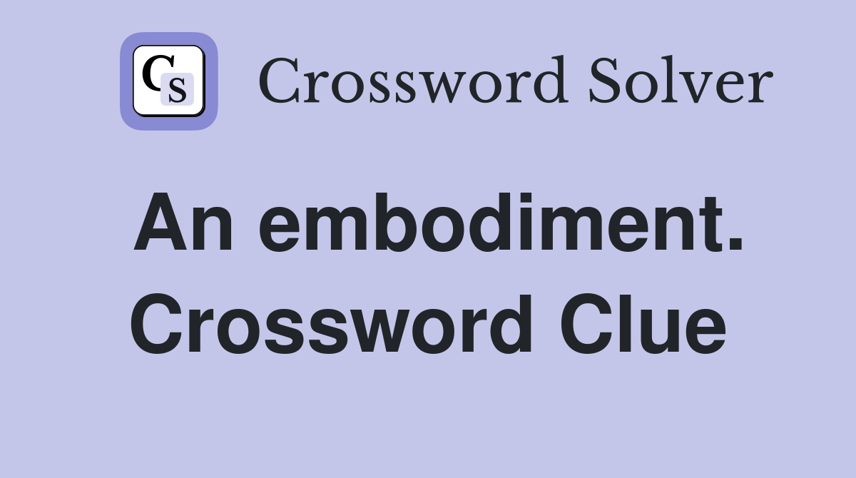 An embodiment. Crossword Clue