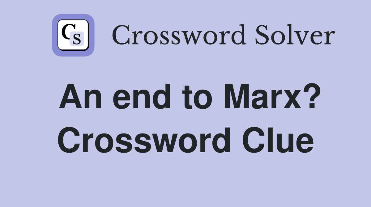 An end to Marx? Crossword Clue
