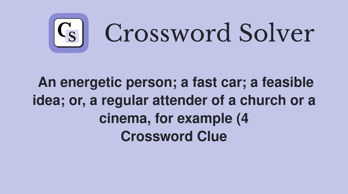 An energetic person a fast car a feasible idea or a regular An energetic person a fast car a feasible idea or a regular