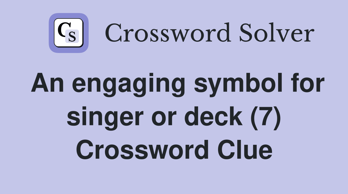 An engaging symbol for singer or deck (7) Crossword Clue