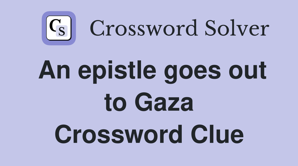 An epistle goes out to Gaza Crossword Clue