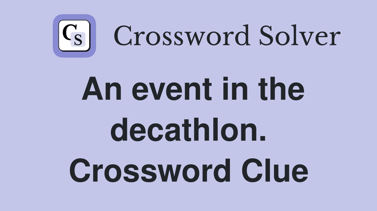 An event in the decathlon. Crossword Clue
