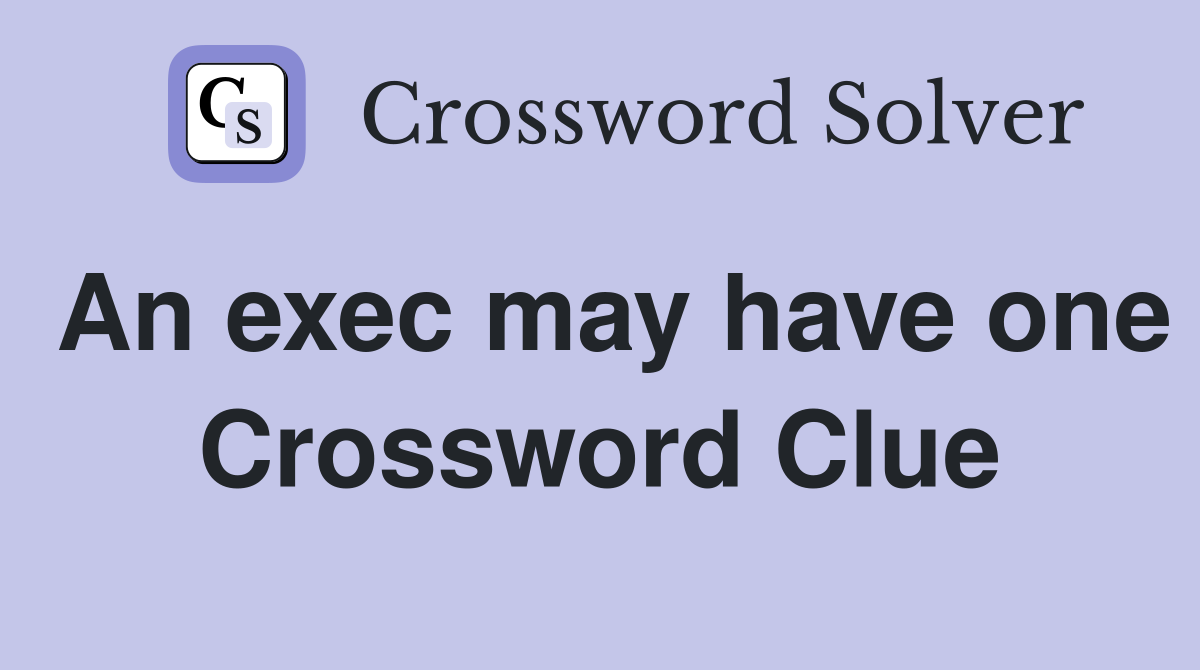 An exec may have one Crossword Clue