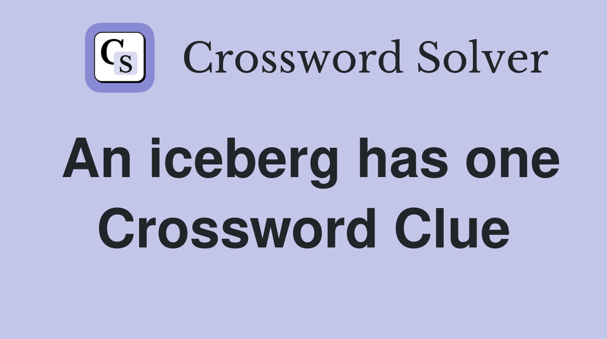 An iceberg has one Crossword Clue