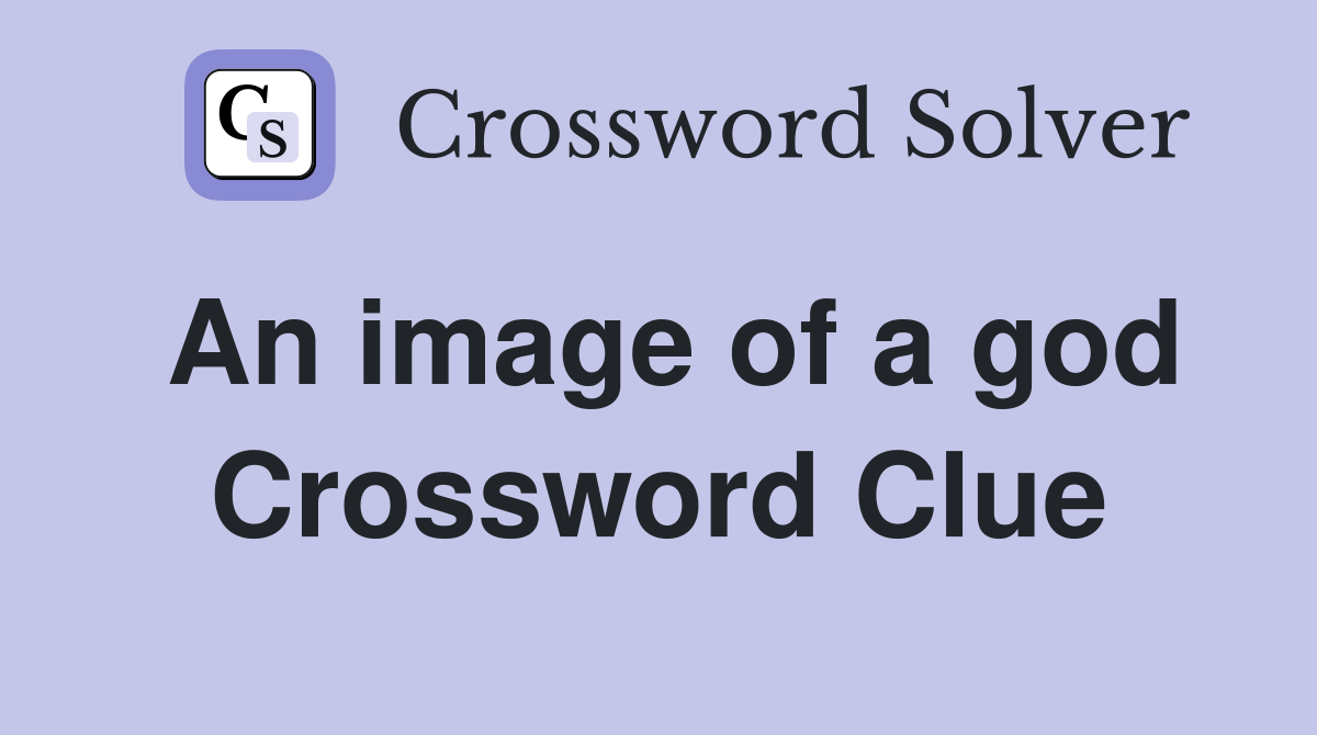 An image of a god Crossword Clue