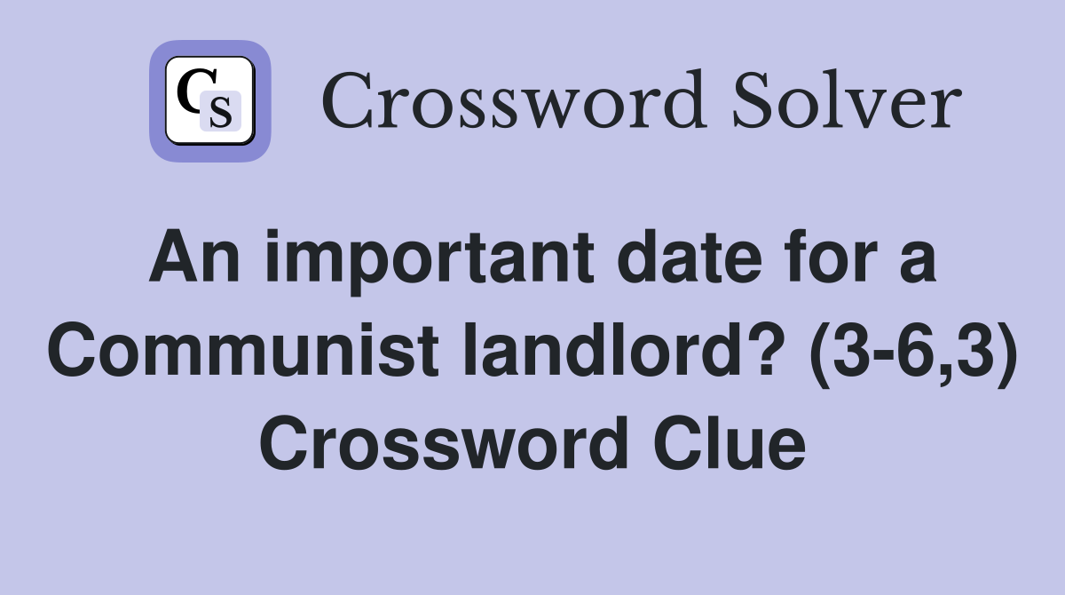 An important date for a Communist landlord? (3-6,3) Crossword Clue