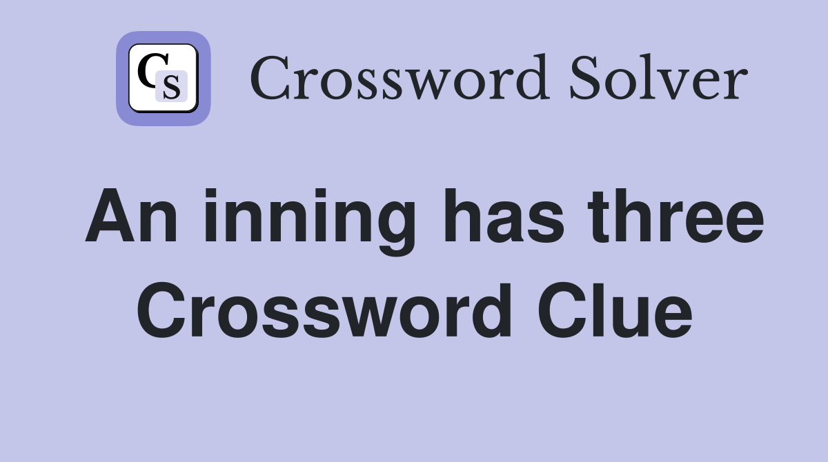 An inning has three Crossword Clue