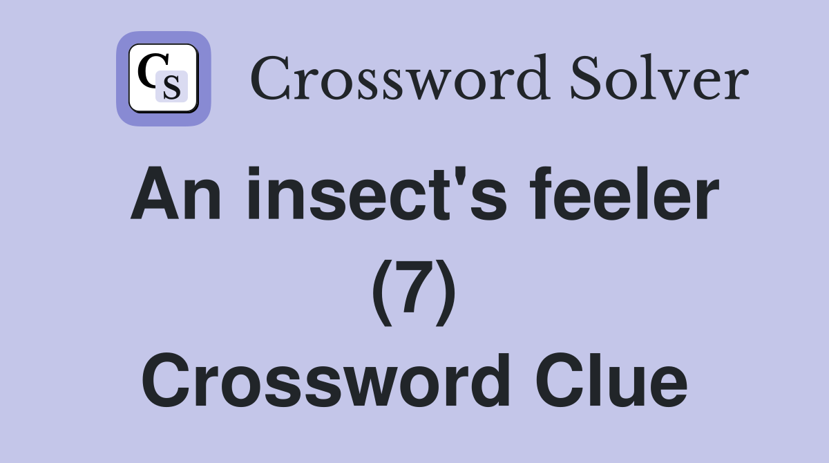 An insect's feeler (7) Crossword Clue
