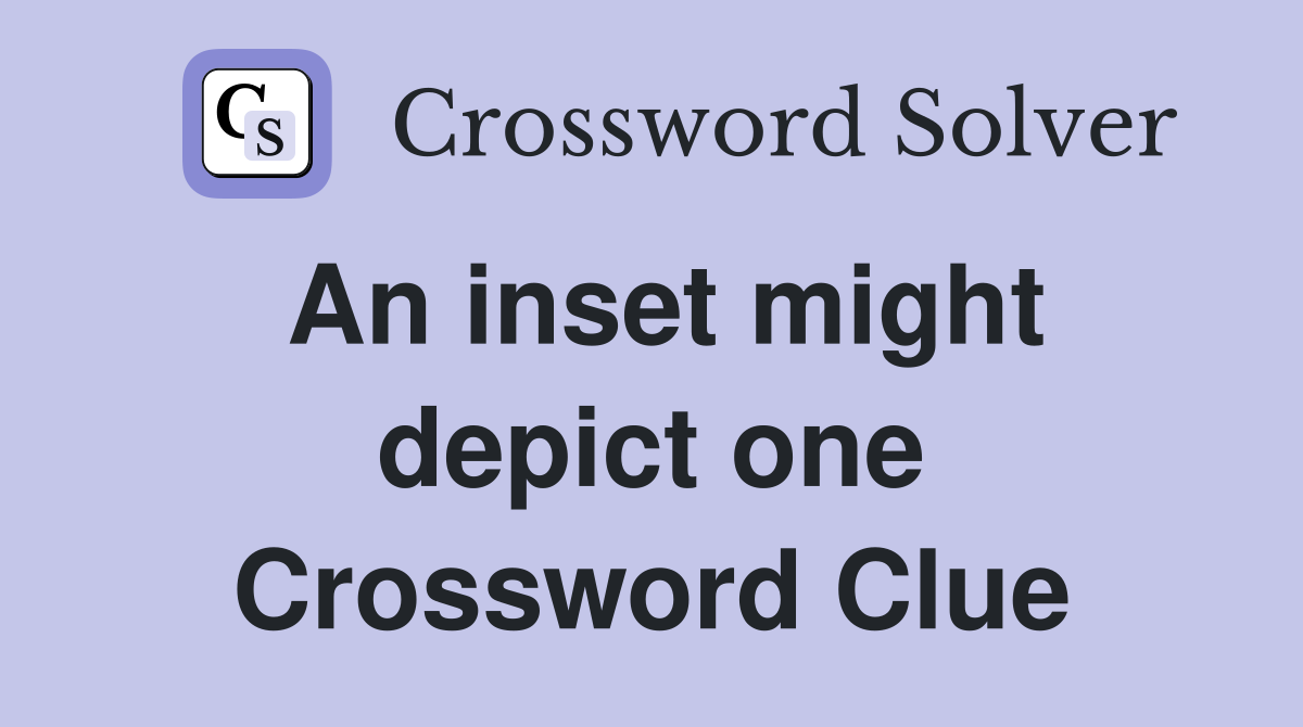 An inset might depict one Crossword Clue